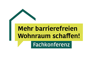 Auf hellgrünem Hintergrund steht in einer Sprechblase der Text "Mehr barrierefreien Wohnraum schaffen!". Darunter steht das Wort "Fachkonferenz", oben drüber ist die angeschnittene Zeichnung eines Hauses zu sehen.